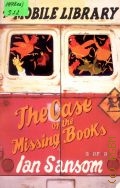 Sansom I., The Case of the Missing Books  2006 (Mobile library)