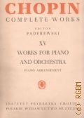 Chopin F., Complete works 15: Works for Piano and Orchestra. Piano arrangement J. Lefeld  1966