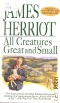 Herriot J., All Creatures Great and Small  1998 (The Classic Multi-Million-Copy Bestseller)