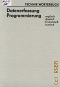 Burger E., Datenerfassung.Programmierung  1980 (Technik-Worterbuch)