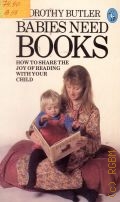 Butler D., Babies Need Books. With drawings by S.Hughes  1982