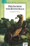Fircks C.von, Der Saurier vom Kustenwald  cop.1992 (Tiere der Urzeit)
