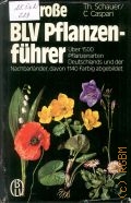 Schauer T., Der grosse BLV Pflanzenfuhrer  1982