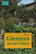Budina G., Gartnern mit der Natur  1990