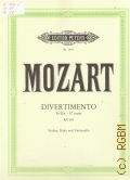 Mozart W.A., Divertimento Fur violine, viola und violoncello KV 563  ..