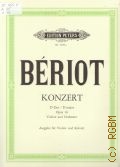 Beriot Ch. de, Konzert D dur, Op. 16 mit begleitung des orchesters. Herausgegeben von Friedrich Hermann  ..
