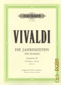 Vivaldi A., Die Jahreszeite: Op. 8  1-4: RV 315. Vier Konzerte fur Violine und Streichorchester. Concerto 2: Der Sommer, Ausgabe fur Violine und Klavier. Herausgegeben von Walter Kolneder  ..