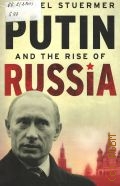 Stuermer M., Putin and the Rise of Russia  2009