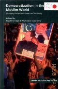 Democratization in the Muslim World. Changing Patterns of Power and Authority  2008 (Democratization Studies)