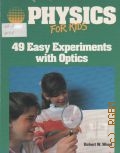 Wood R. W., 49 Easy Experiments with Optics  1990 (Physics for Kids)