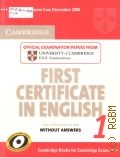 Cambridge first certificate in english 1 without answers. Official examination papers from University of Cambridge ESOL Examinations  2009