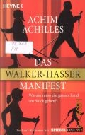 Achilles A., Das Walker-Hasser-Manifest. warum muss ein ganzes Land am Stock gehen?  2007