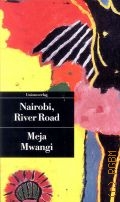 Mwangi M., Nairobi, River Road. Roman  1997 (Unionsverlag Taschenbuch. 93)