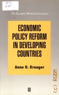 Krueger A. O., Economic Policy Freform In Developing Countries. The Kuznets Memorial Lectures at the Ecomic Growth Center, Yale University  1992