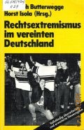 Rechtsextremismus im vereinten Deutschland. Randerscheinung oder Gefahr fur die Demokratie?  1991