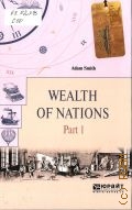 Smith A., . An inquiry into the nature and causes of the wealth of Nations Part 1  2020